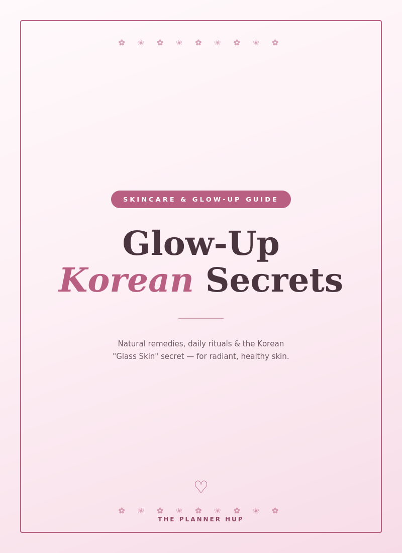 Glow-Up Korean Secrets — Skincare Guide